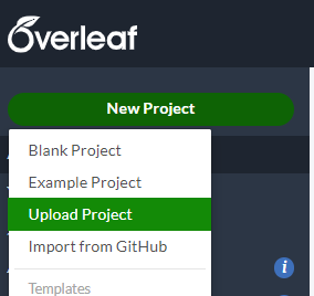 Image shows overleaf logo in upper left corner, below is a green button which says "New Project" with a dropdown menu offering "Blank project", "Example project", "Upload Project", and "Import from Github". "Upload Project" is highlighted in green