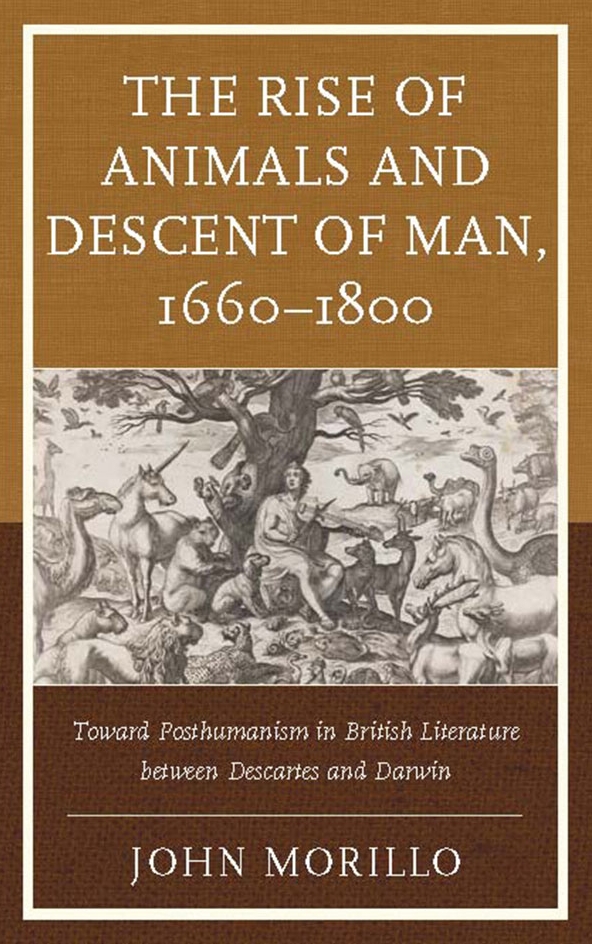 The Rise of Animals and Descent of Man 1660-1800 book cover