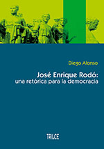 Cover of José E. Rodó: una retórica para la democracia